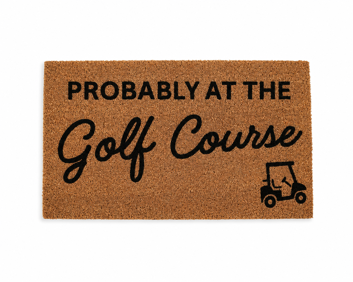 PROBABLY AT THE GOLF COURSE