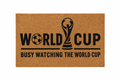 BUSY WATCHING THE WORLD CUP