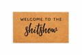 WELCOME TO THE SHITSHOW