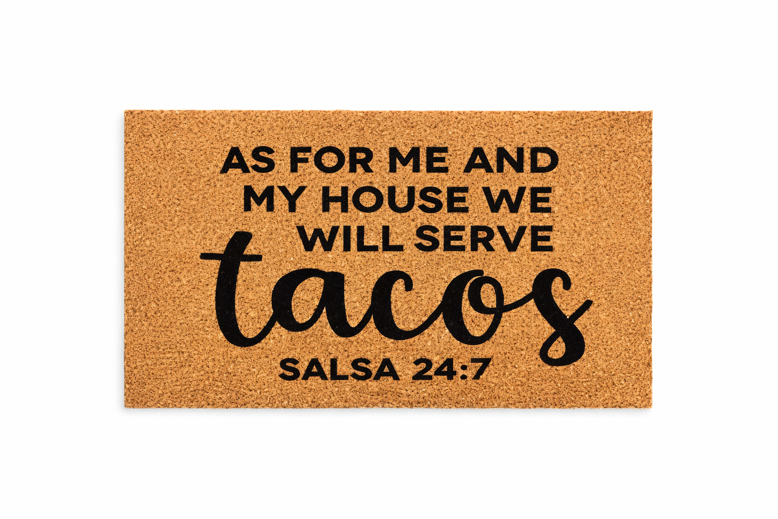 WE WILL SERVE TACOS, SALSA 24:7