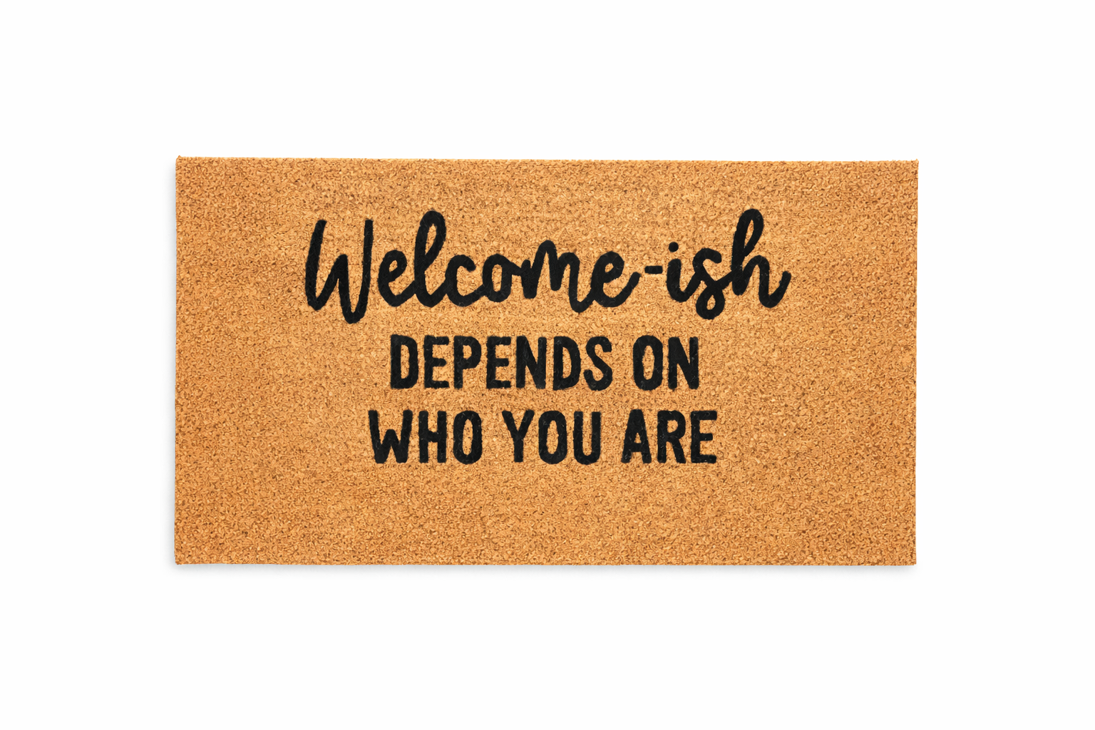 WELCOME-ISH DEPENDS ON WHO YOU ARE