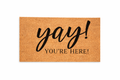 YAY! YOU’RE HERE!
