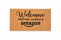 WELCOME FRIENDS, FAMILY, & AMAZON