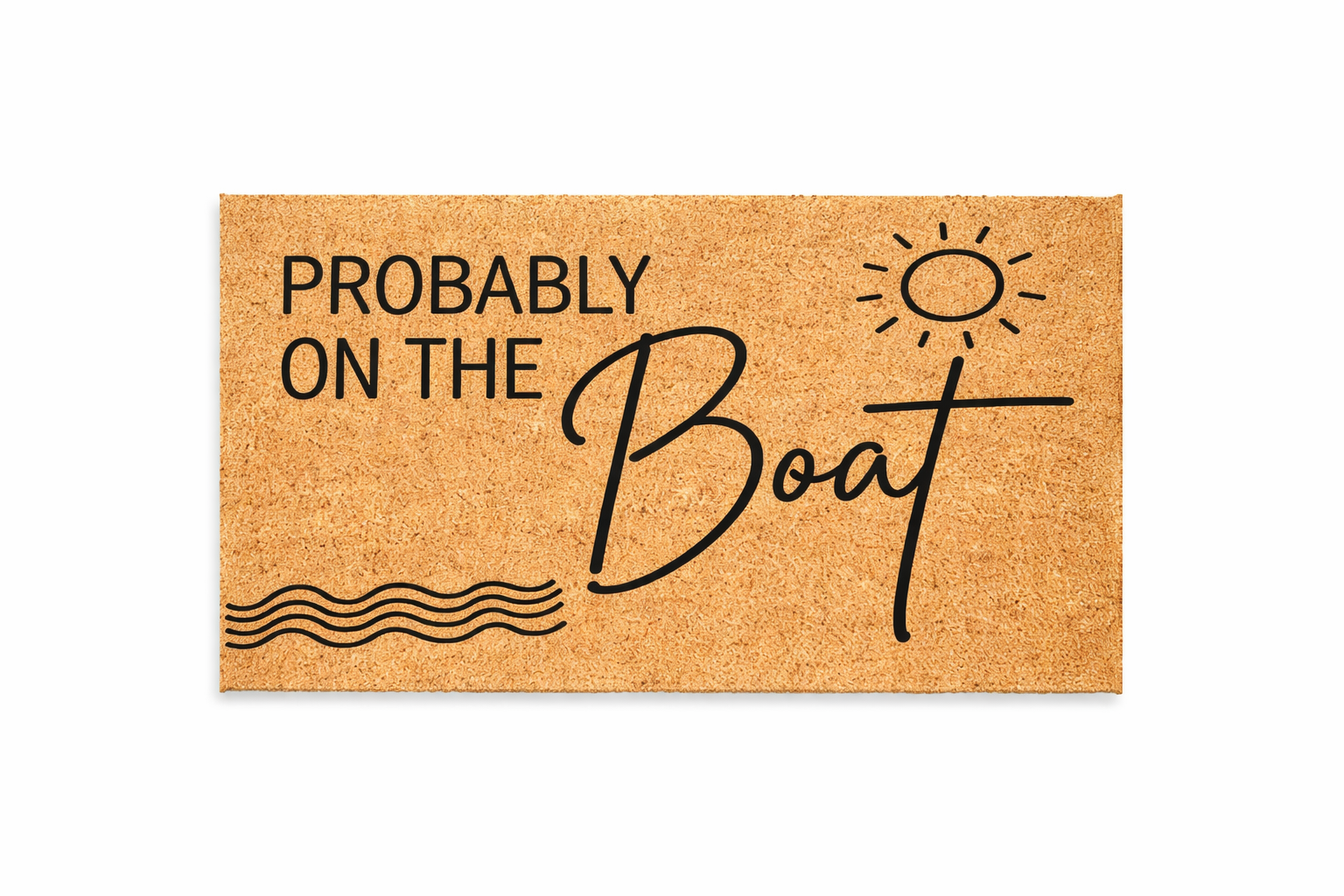 PROBABLY ON THE BOAT