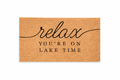 RELAX YOU’RE ON LAKE TIME