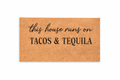 THIS HOUSE RUNS ON TACOS & TEQUILA